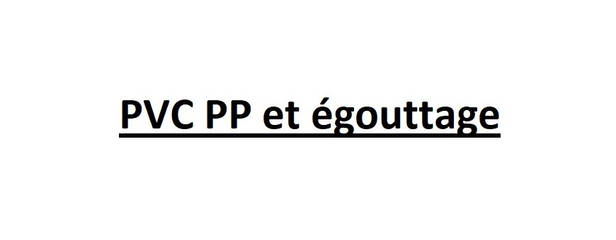 PVC & PVC PP & égouttage