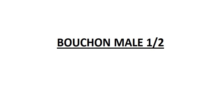 BOUCHON MALE 1/2