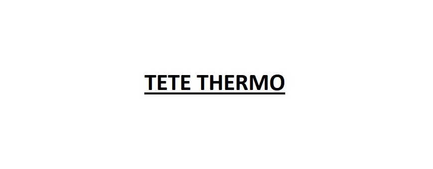 TETE THERMO