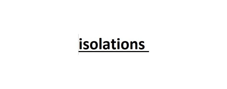 Isolations